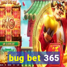 bug bet 365